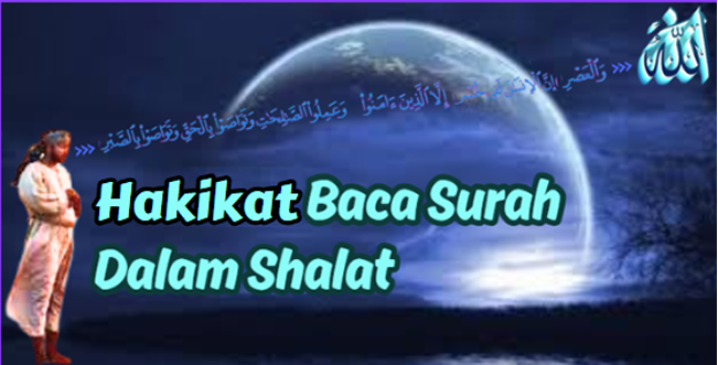 (9) HAKIKAT MEMBACA SURAH DALAM SHALAT